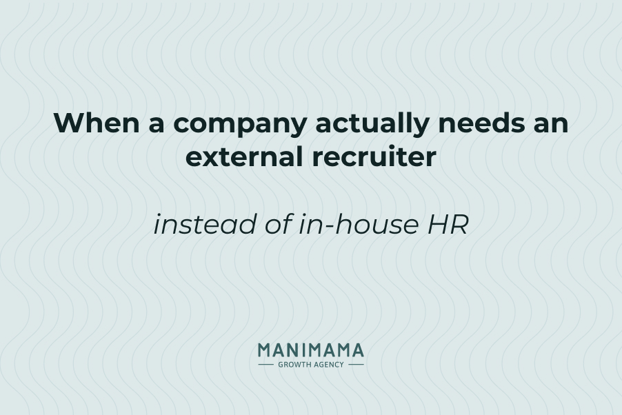 When a company actually needs an external recruiter instead of in-house HR