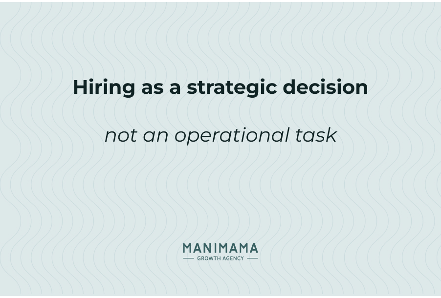 Hiring as a strategic decision, not an operational task