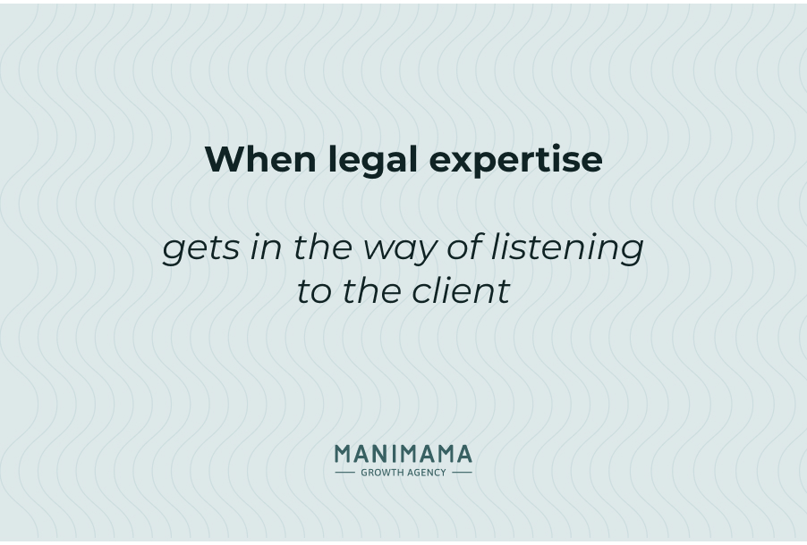 When legal expertise gets in the way of listening to the client